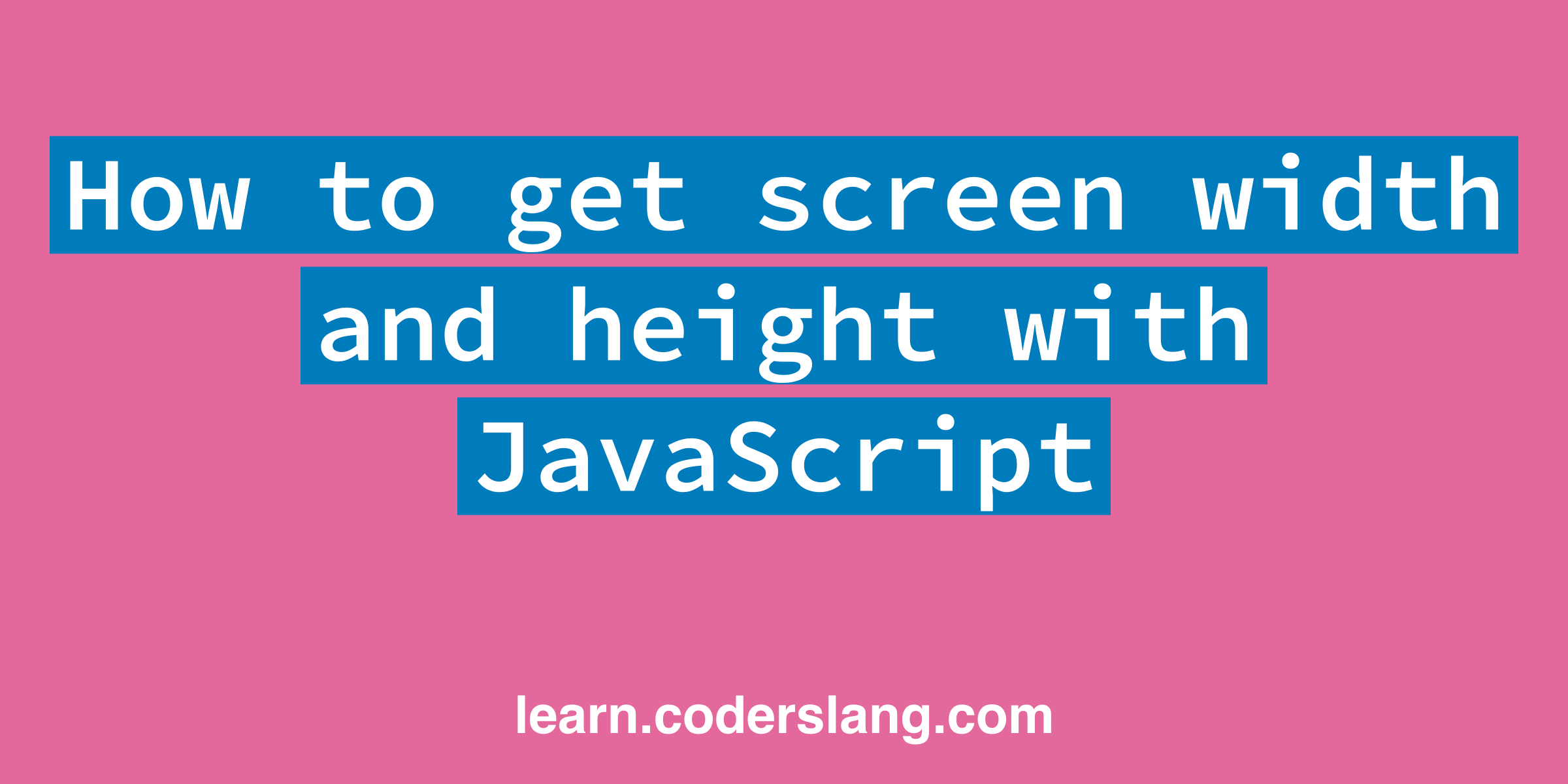 how-to-get-screen-width-and-height-with-javascript